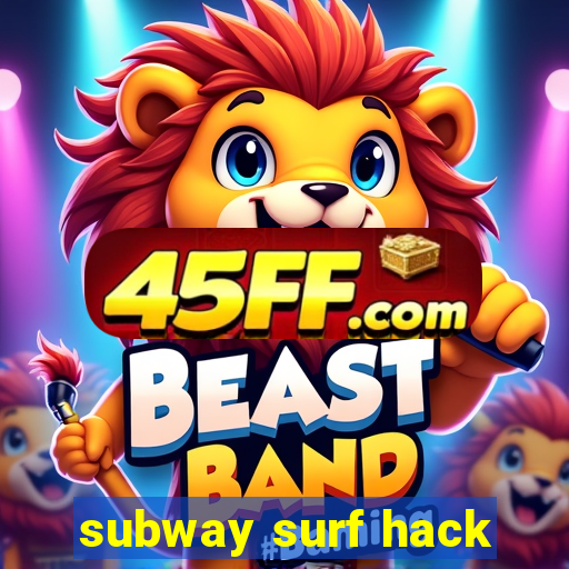 subway surf hack